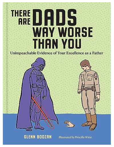 There Are Dads Way Worse Than You - Hardcover Book